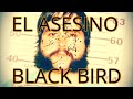 El misterioso caso de larry hall el asesino black bird 