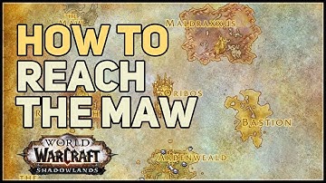 How to reach The Maw WoW