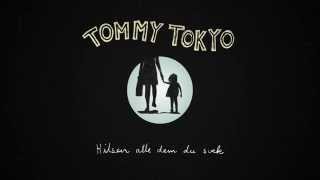Video voorbeeld van "Tommy Tokyo - Hilsen alle dem du svek"