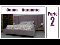 Cama flutuante, parte 2 estofamento e revestimento - Making the bed upholstery part 2