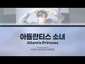 B2P KANG WOOJIN 강우진 ATLANTIS PRINCESS 아틀란티스 소녀 Color Coded Lyrics B2P KANG WOOJIN 강우진 ATLANTIS PRINCESS 아틀란티스 소녀 Color Coded Lyrics