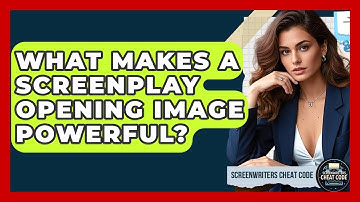 What Makes A Screenplay Opening Image Powerful? - Screenwriter