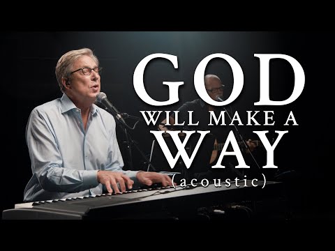 Don Moen - God Will Make A Way (Acoustic) | Praise and Worship Music