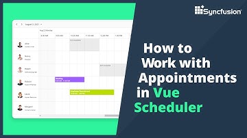 How to Work with Appointments in Vue Scheduler