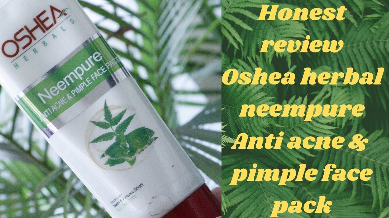 Oshea Herbal Neempure Anti acne & Pimple face pack Review YouTube