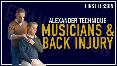 Alexander Technique for Musicians and Back injury