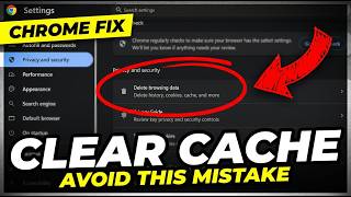 How to Clear Cache in Google Chrome (Avoid This Mistake)