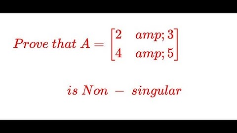 Non-singular matrix of order 2 - Example - 1