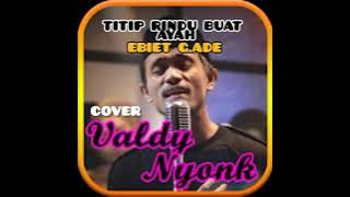 Download lagu TITIP RINDU BUAT AYAH. - EBIET G. ADE (COVER) VALDY NYONK