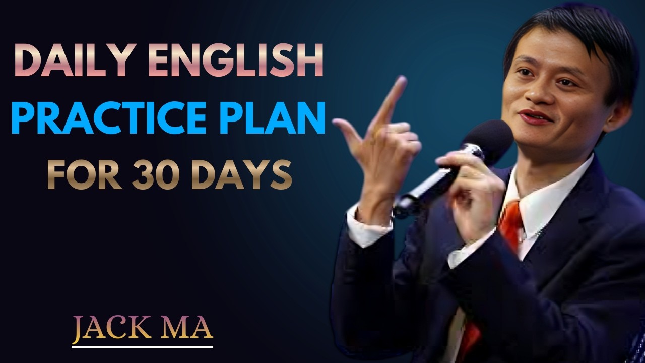 Daily English Practice Plan for 30 Days | Best Speech By Jack Ma