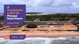 Acompanhe a obra | Pitangui Beach Resort - Outubro 2025