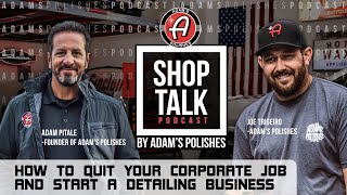 How To Start A Detailing Business | Adam's Polishes Shop Talk Podcast