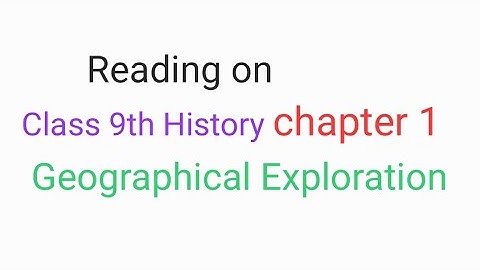 Reading on class 9th history chapter 1 geographical exploration | Ncert goa board