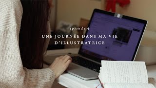 Ep.4 : Une journée dans ma vie d'illustratrice // Une journée calme pour créer ma newsletter