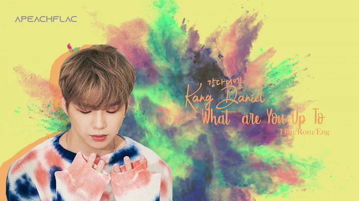 KANG DANIEL (강다니엘) - 'What Are You Up To' (뭐해) Color Coded Lyrics Han/Rom/Eng