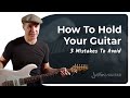 AVOID these 3 common MISTAKES when holding your guitar!