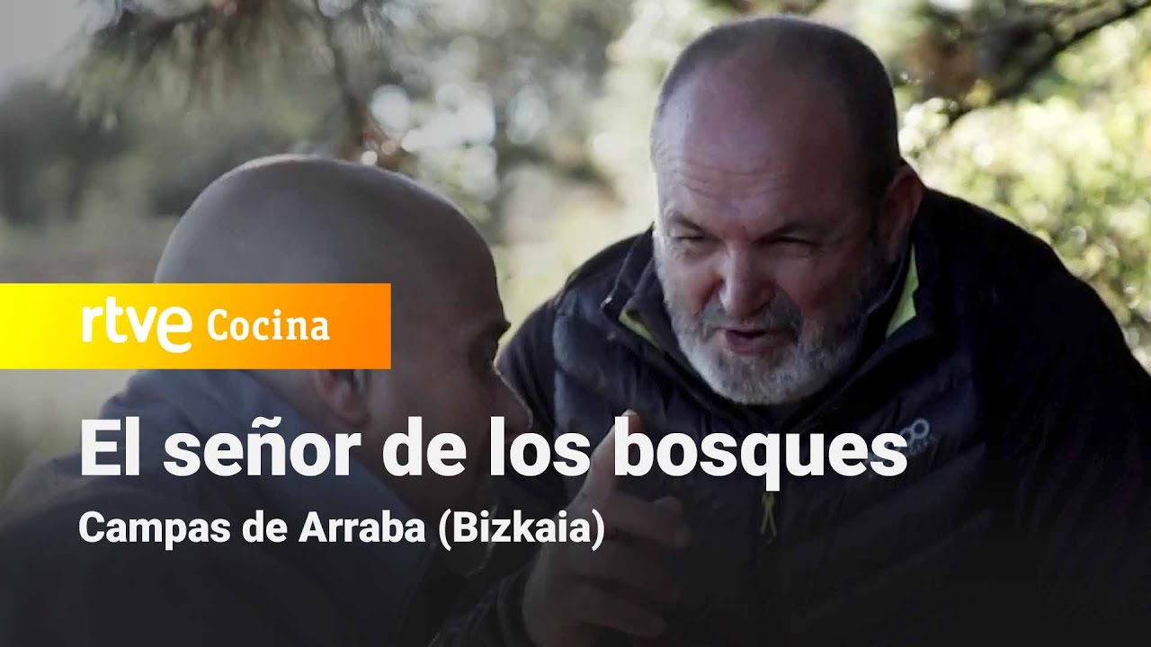 El señor de los bosques: Campas de Arraba (Bizkaia) con Juanito Oiarzabal | RTVE Cocina