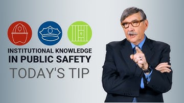 The Importance of Institutional Knowledge in Public Safety - Today