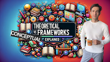 Theoretical & Conceptual Frameworks 📘🔍 | In-Depth Guide with Examples