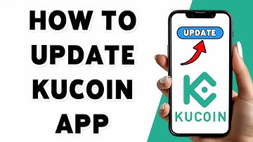 How To Update KuCoin App 2025 | Get The Latest KuCoin Version