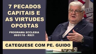 Os 7 Pecados Capitais e as Virtudes Opostas | Catequese com Pe. Guido