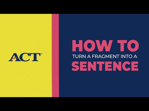 ACT Prep - Fragments to Sentences