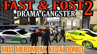 FAST & FOST 2 Drama Spontan Gangster | Misi Rompak Kedai Donut car parking multiplayer