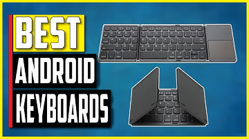 Best Android Keyboard 2020 - Top 5 Android Keyboard (New Release)