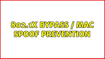 802.1X bypass / MAC spoof prevention