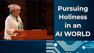 May 10 2026 9 am Pursuing Holiness in an AI World Modern Service