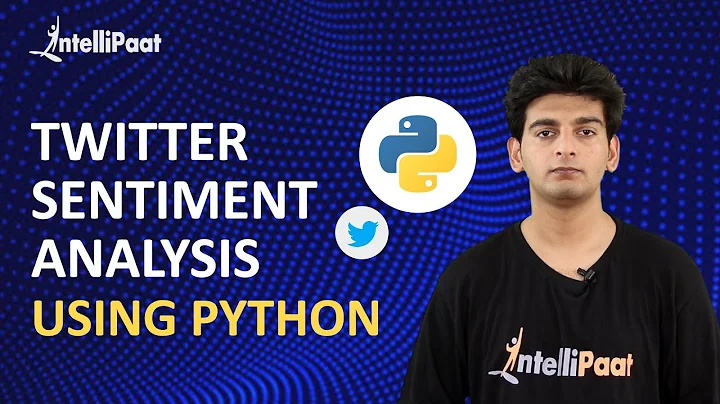 Sentiment Analysis Python | Twitter Sentiment Analysis Python | Intellipaat