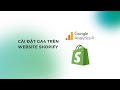 [GA4] 3 Cách Cài đặt Google Analytics 4 trên website Shopify 2025