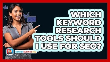Which Keyword Research Tools Should I Use For SEO? - SearchEnginesHub.com