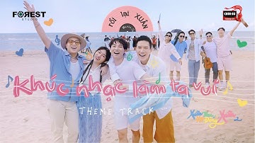 Khúc Nhạc Làm Ta Vui - Trúc Nhân, Anh Tú, Orange, Hứa Kim Tuyền | Ca khúc chủ đề XHTDRLX mùa 2