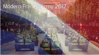HD || Modern French Army 2017 || Démonstration de Puissance De L&#39;Armée Française 2017