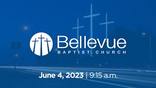 June 4, 2023 | 9:15am | Bellevue Baptist Church Livestream