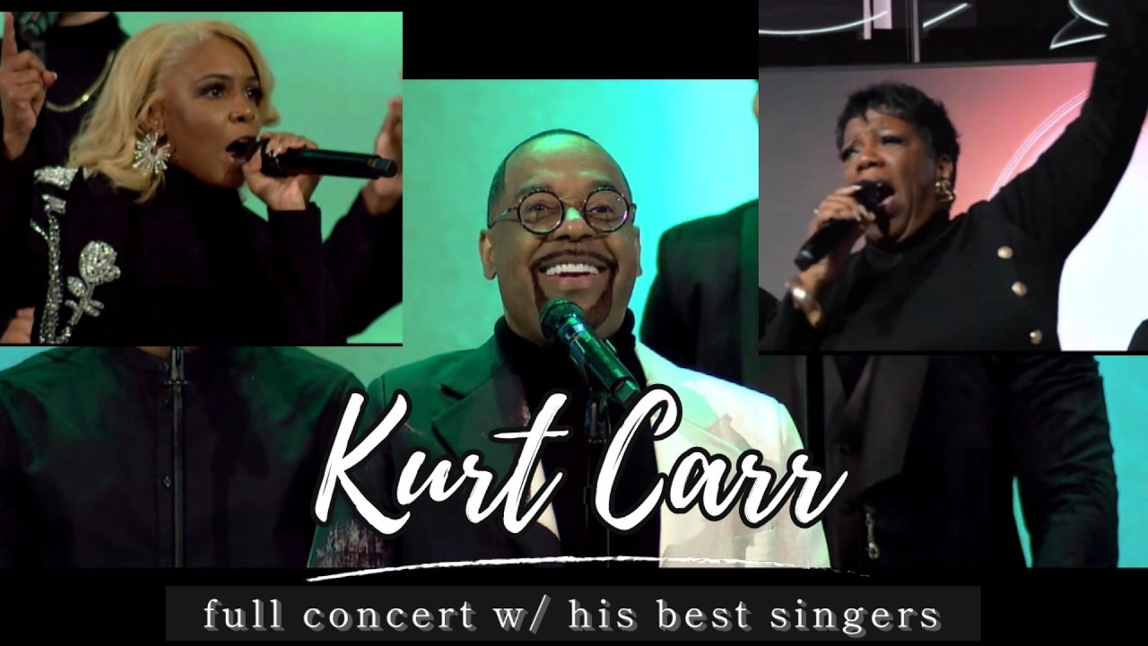 Kurt Carr - Full concert w/ his best singers