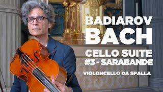 Badiarov Plays Bach - Cello Suite no.3 - Sarabande; Violoncello da spalla.