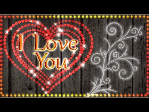 I Love You!, 💕 Я тебя люблю! Футажи для видеомонтажа Full HD