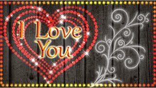 I Love You!, 💕 Я тебя люблю! Футажи для видеомонтажа Full HD