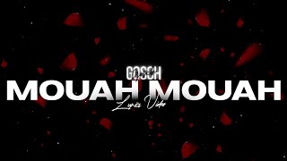 Gosch - Mouah Mouah (Lyrics video)