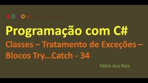 Programação em C# - Tratamento de Exceções (Blocos Try...Catch) - 34