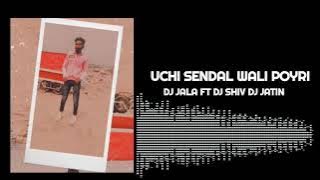 UCHI SENDAL WALI POYRI DJ JALA FT DJ SHIV DJ JATIN &  J-ONE OFFICIAL