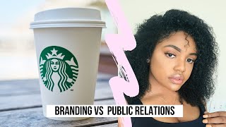 BRANDING VS PUBLIC RELATIONS: WHATS THE DIFFERENCE