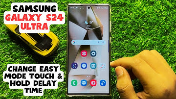How to Change Easy Mode Touch & Hold Delay Time Samsung Galaxy S24 Ultra