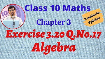 TN 10th std Maths Chapter 3 Algebra Exercise 3.20 Q.No.17 TN New Syllabus