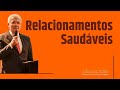 RELACIONAMENTOS SAUDÁVEIS - Hernandes Dias Lopes