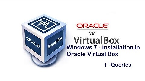 Windows 7 - Installation in Oracle Virtual Box