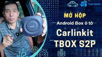 Mở hộp Android Box ô tô Carlinkit Tbox S2P thiết kế đẹp đa dạng cấu hình