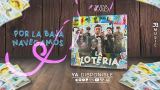 La Nueva Marca - Por La Baja Navegamos /Disco La Loteria